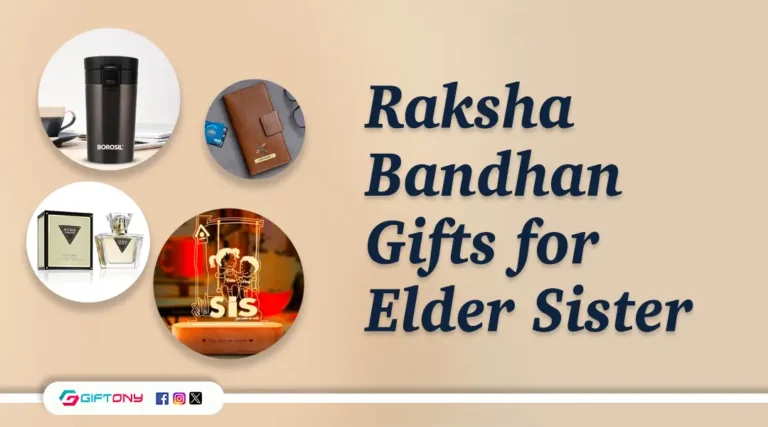 Raksha Bandhan Gifts for Your Elder Sister