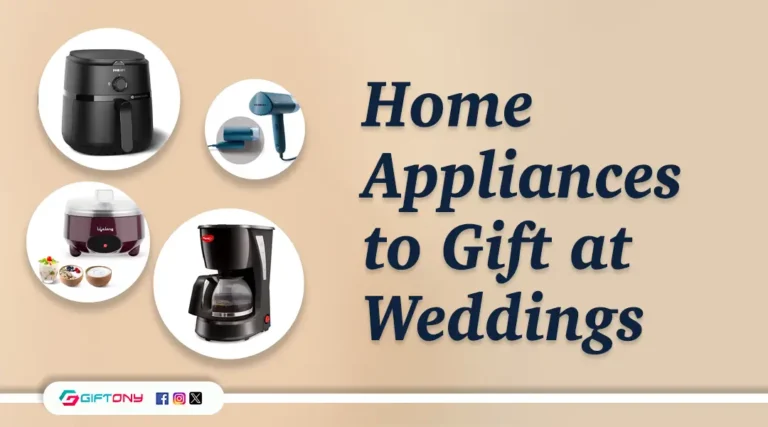 Home Appliances to Gift at Weddings