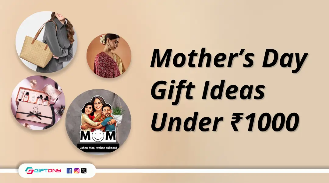 Mother’s Day Gift Ideas Under ₹1000